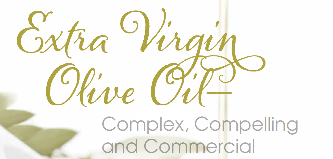 Extra Virgin Olive Oil: Complex, Compelling & Commercial